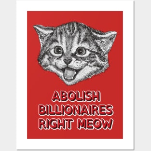 Abolish Billionaires Right Meow Posters and Art